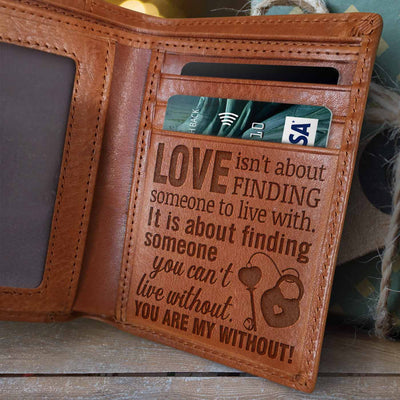 Love Isn't About Finding Someone To Live With - Engrave Leather Wallet - Best Gifts For Boyfriend, Valentines Day Gift For Him