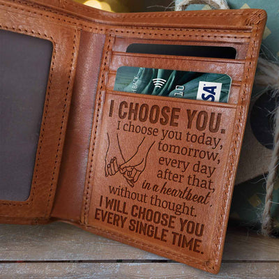I Choose You Today, Tomorrow, Every Day After That, In A Heartbeat - Engrave Leather Wallet - Best Gifts For Boyfriend, Valentines Day Gift For Him