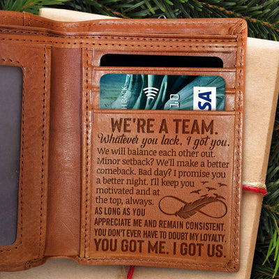 We're A Team. Whatever You Lack, I Got You - Engrave Leather Wallet - Best Gifts For Boyfriend, Valentines Day Gift For Him