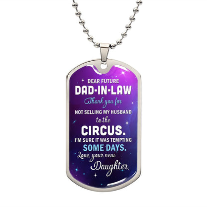 Thank You For Not Selling My Husband To The Circus - Gift For Dad, Dad Dog Tag, Gift For Future Dad-in-law