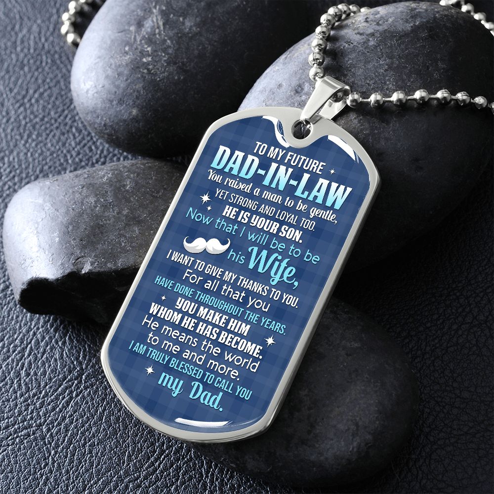 You Raised A Man To Be Gentle, Yet Strong And Loyal Too - Gift For Dad, Dad Dog Tag, Gift For Future Dad-in-law