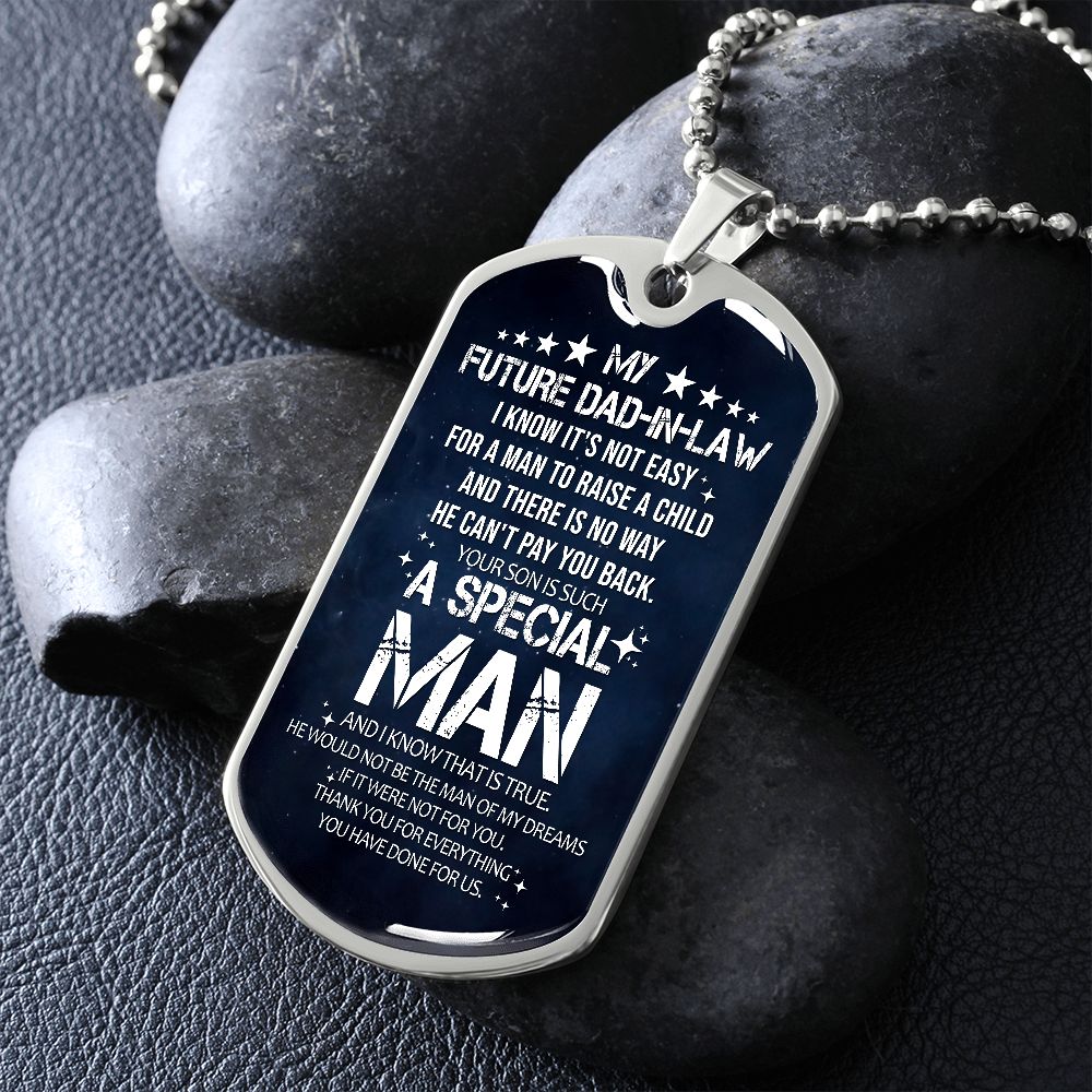 He Would Not Be The Man Of My Dreams If It Were Not For You - Gift For Dad, Dad Dog Tag, Gift For Future Dad-in-law