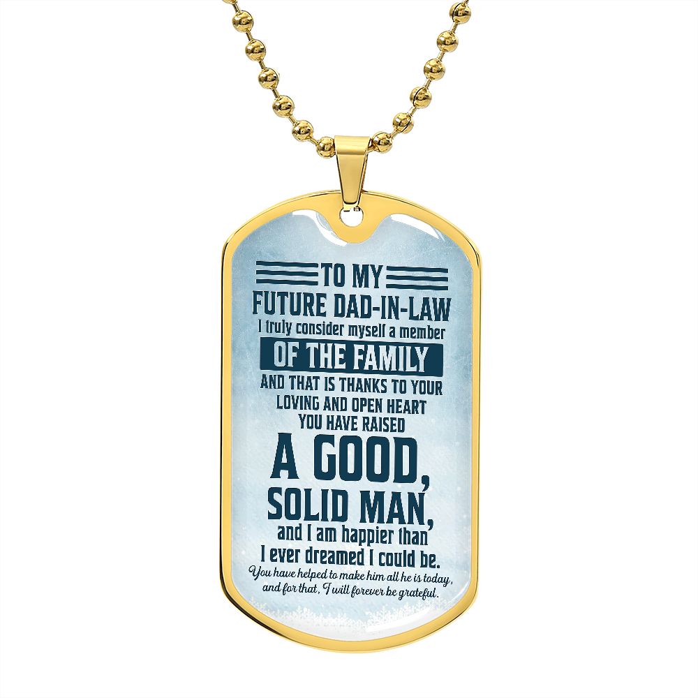 I Truly Consider Myself A Member Of The Family - Gift For Dad, Dad Dog Tag, Gift For Future Dad-in-law
