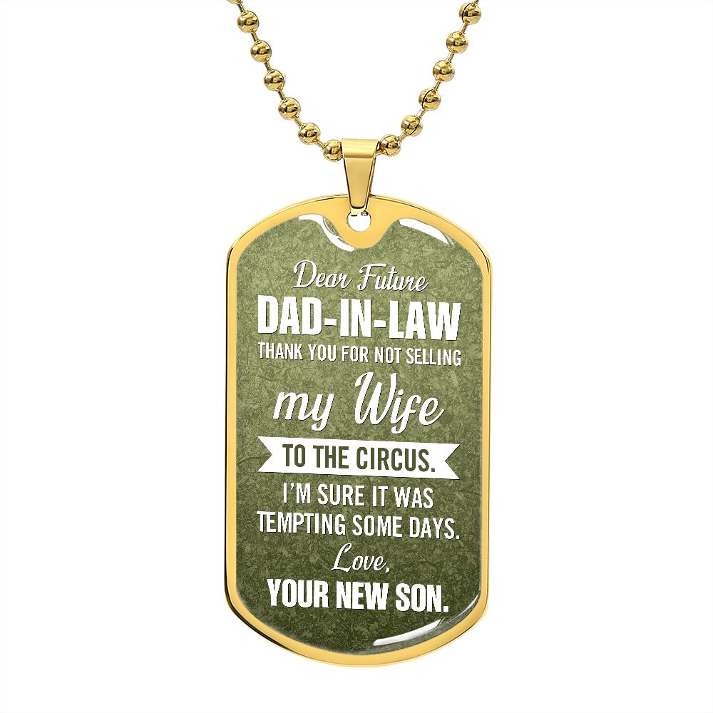 Thank You For Not Selling My Wife To The Circus - Gift For Dad, Dad Dog Tag, Gift For Future Dad-in-law