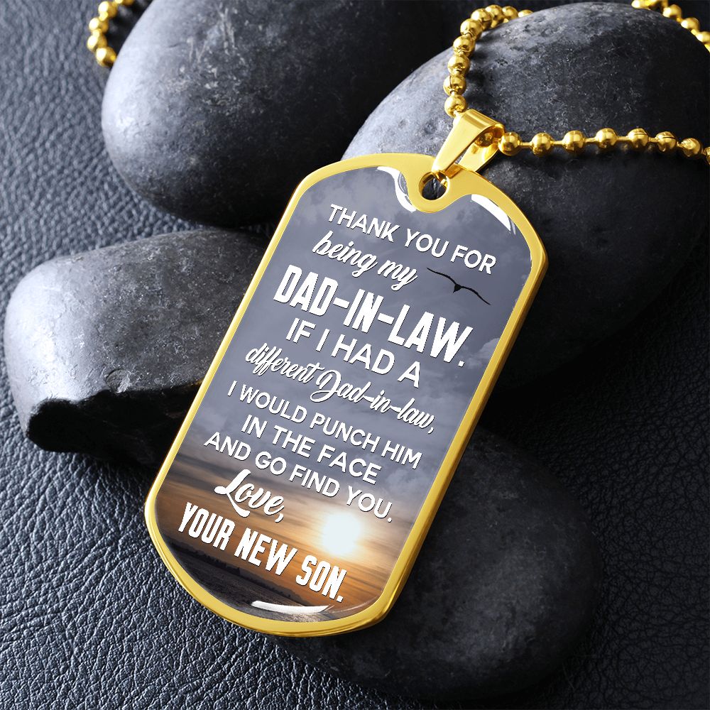 If I Had A Different Dad-In-Law, I Would Punch Him In The Face And Go Find You - Gift For Dad, Dad Dog Tag, Gift For Future Dad-in-law