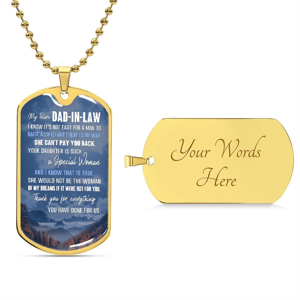 Your Daughter Is Such A Special Woman And I Know That Is True - Gift For Dad, Dad Dog Tag, Gift For Future Dad-in-law