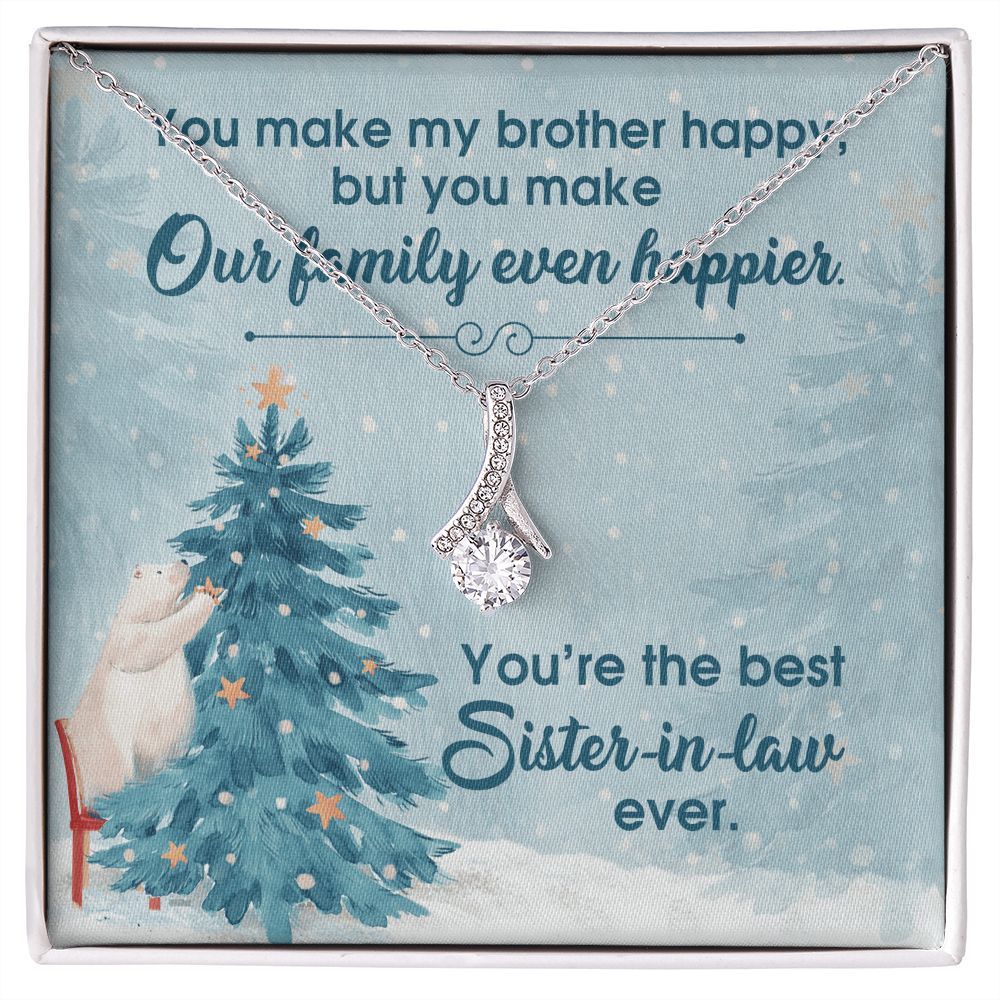 You Make My Brother Happy, But You Make Our Family Even Happier - Women's Necklace, Sister's of Boyfriend, Gift For Sister-in-law, Christmas Gift Sister-in-law