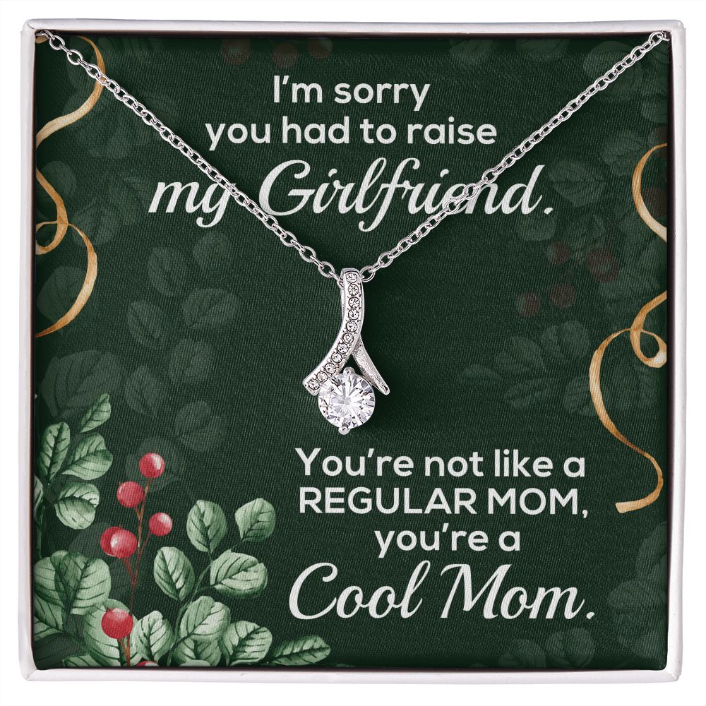 I'm Sorry You Had To Raise My Girlfriend - Mom Necklace, Gift For Girlfriend's Mom, Mother's Day Gift For Future Mother-in-law
